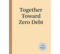 Together Towards Zero Debt: A Guided Budget & Payment Tracker For Couples | Undated Planner With Smart Logs & Progress Check In Pages