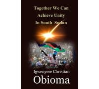 Together We Can Achieve Unity In South Sudan