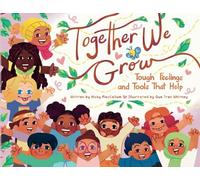 Together We Grow: Tough Feelings and Tools That Help