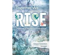 Together We RISE: Wellness & Resilience Framework