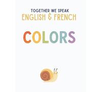 Together We Speak: Colors - Learn, Trace, Color, Flashcards, & More | English & French Workbook for Kids