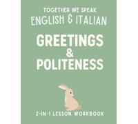 Together We Speak: Greetings & Politeness - Learn, Trace, Color, Flashcards, & More | English & Italian Workbook for Kids