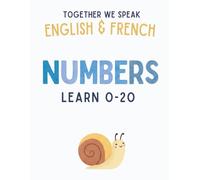 Together We Speak: Numbers - Learn, Trace, Draw, Flashcards, & More | English & French Workbook for Kids