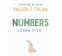 Together We Speak: Numbers - Learn, Trace, Draw, Flashcards, & More | English & Italian Workbook for Kids