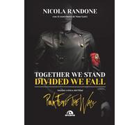 TOGETHER WE STAND, DIVIDED WE FALL - Randone Nicola - 2023 - Arcana