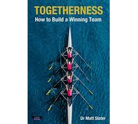 Togetherness: How to Build a Winning Team