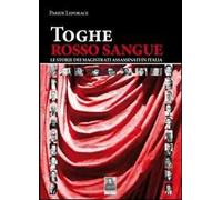 Toghe rosso sangue. Le storie dei magistrati assassinati in Italia