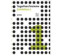 Togheter / insieme. Exhibition 1. Ediz. a colori