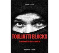 Togliatti Blocks. Frammenti di una sconfitta