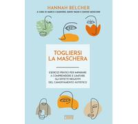 Togliersi la maschera. Esercizi pratici per imparare a comprender