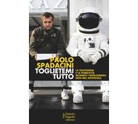 Toglietemi tutto. La televisione e la pubblicità quando l'intelligenza non...