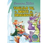 Toglilo tu, il dente al dragante! Ediz. illustrata