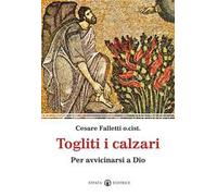 Togliti i calzari. Per avvicinarsi a Dio