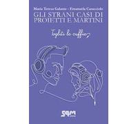 Togliti le cuffie. Gli strani casi di Proietti e Martini.