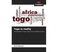 Togo in reality: Some aspects of Togo's history from yesterday to today