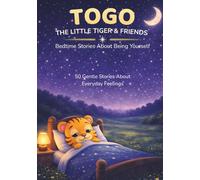 Togo - The Little Tiger & Friends: Bedtime Stories About Being Yourself