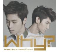 Tohoshinki - Why ? (Keep Your Head Down)