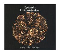 Tohpati Ethnomission - Save The Planet