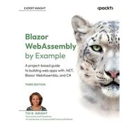 Toi B. Wright Blazor WebAssembly by Example (Tascabile)