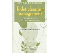Toilet cleaning management. Una dirompente strategia manageriale