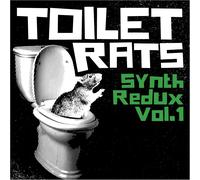TOILET RATS - SYNTH REDUX VOL. 1