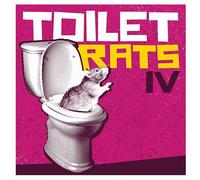 TOILET RATS - TOILET RATS IV