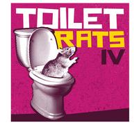 TOILET RATS - TOILET RATS IV