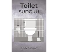 Toilet Sudoku Puzzle Book: Sudoku for Bathroom Breaks | Turn Downtime into Brain Time | Quick, Fun Puzzles While You Go | 6x9 Inches, 110 Pages | 50+ Puzzles | Solutions Included