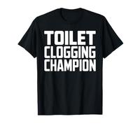 Toilette intasamento Champion Divertente Bagno Umorismo Maglietta