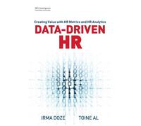 Data-Driven HR: Creating Value with HR Metrics and HR Analytics by Doze, Irma