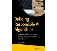 Toju Duke Building Responsible AI Algorithms (Tascabile)