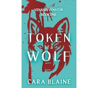 Token of a Wolf: Venandi Venator: Book One: 1