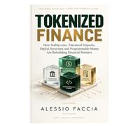 Tokenised Finance: How Stablecoins, Tokenized Deposits, Digital Securities and Programmable Money Are Rebuilding Financial Markets