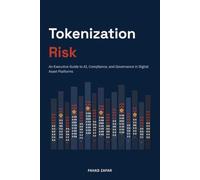 Tokenization Risk: An Executive Guide to AI, Compliance, and Governance in Digital Asset Platforms