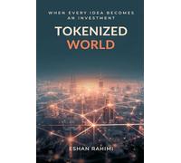 Tokenized World: When Every Idea Becomes an Investment