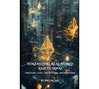 Tokenizing Real-World Assets (RWA): Structure, Logic, and Practical Implementation