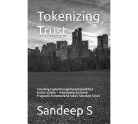 Tokenizing Trust: Unlocking Capital through Decentralized Real Estate Lending - A Karnataka-Anchored Prognostic Framework for India's Tokenized Future