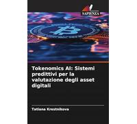 Tokenomics AI: Sistemi predittivi per la valutazione degli asset digitali