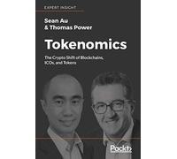 Tokenomics: The Crypto Shift of Blockchains, ICOs, and Tokens [Lingua inglese]