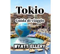 Tokio Guida di viaggio 2025: La guida turistica definitiva di Tokyo del 2025 per turisti, buongustai, visitatori alle prime armi e amanti della cultura