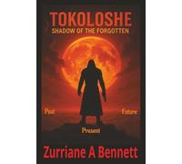 Tokoloshe - Shadow of the Forgotten: An Unstoppable Warrior. A Hidden War. A Legacy That Refuses to Die.