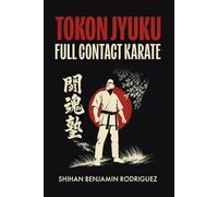 TOKON JYUKU: Full Contact Karate