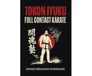 TOKON JYUKU: Full Contact Karate