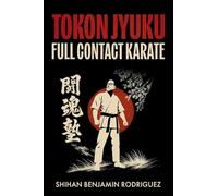 Tokon Jyuku: Full Contact Karate: Full Contact Karate