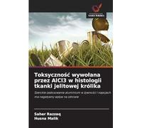 Toksyczno¿¿ wywo¿ana przez AlCl3 w histologii tkanki jelitowej królika: Szerokie zastosowanie aluminium w ¿ywno¿ci i napojach ma negatywny wp¿yw na zdrowie