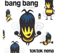 Toktok & Nena - Bang Bang