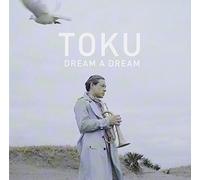 Toku - Dream A Dream