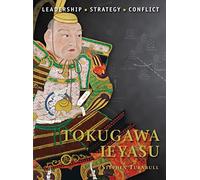 Tokugawa Ieyasu: Leadership, Strategy, Conflict: 24