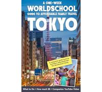 Tokyo: A One-Week Worldschool Guide to Affordable Family Travel