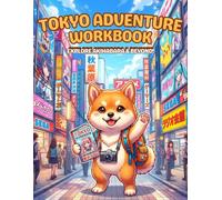 Tokyo adventure workbook Explore Akihabara & Beyond!: Essential Japanese Phrases for Anime Fans Traveling to Tokyo, Akihabara, & Beyond: Handwriting Workbook & Culture Guide